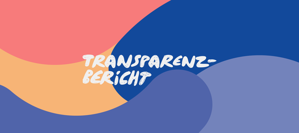 Bunte Grafik mit Text: Transparenzbericht